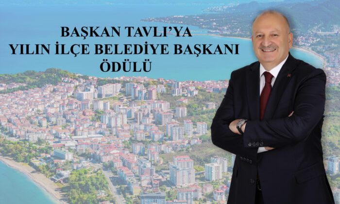 Ünye Belediye Başkanı Tavlı, “Yılın İlçe Belediye Başkanı” Seçildi.