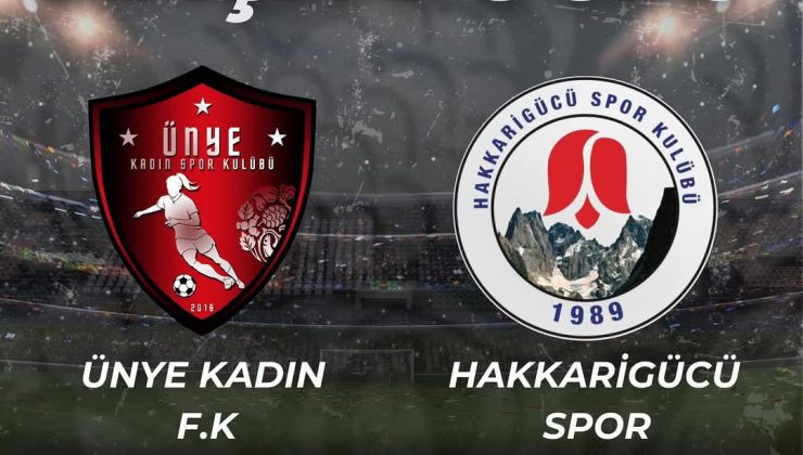 Ünye Kadın Futbol Kulübü  Hakkarigücü Sporu Konuk Ediyor
