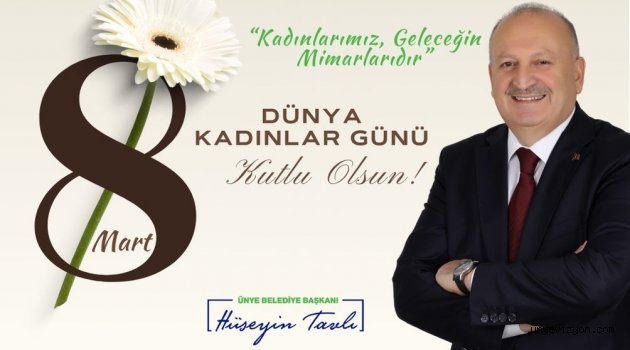 Başkan Tavlı; “Kadınlarımız Geleceğin Mimarlarıdır.”