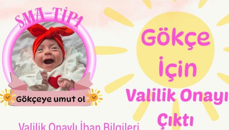 SMA Hastası Gökçe İçin Valilik Onayı Çıktı.