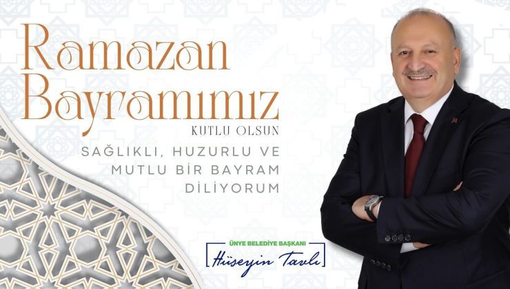 Ünye Belediye Başkanı Hüseyin Tavlı:”Rabbim birlik ve beraberliğimizi daim kılsın”