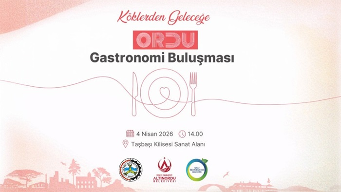 Ordu’da Gastronomi Paneli “Köklerden Geleceğe – Ordu Gastronomi Buluşması”
