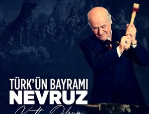 “Türk’ün bayramı Nevruz, kutlu olsun!”