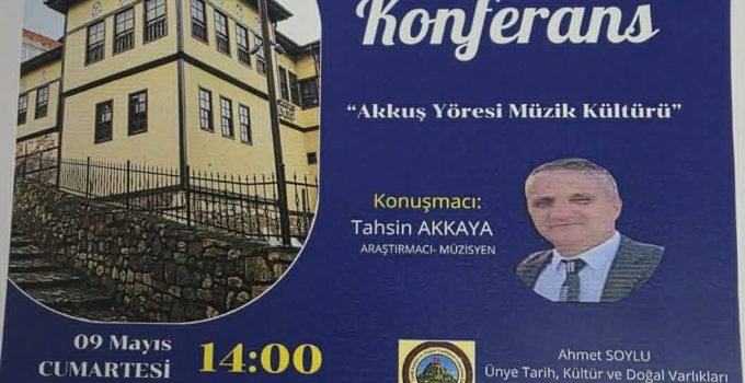 Akkuş Kültürü Ve Müziği Bu Konferansta Anlatılacak!